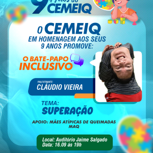 Palestrante Cláudio Vieira será destaque do Bate-papo Inclusivo de comemoração aos 09 anos de existência do CEMEIQ nesta TERÇA-FEIRA (16)